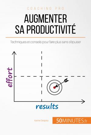 Cover of the book Augmenter sa productivité by Antoine Delers, Isabelle Van Steenkiste, 50Minutes.fr