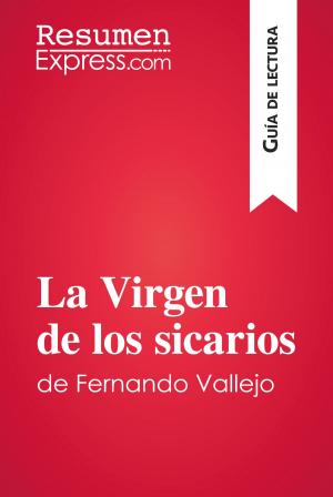 Cover of the book La Virgen de los sicarios de Fernando Vallejo (Guía de lectura) by ResumenExpress.com