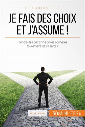 Cover of the book Je fais des choix et j'assume ! by Eliane Reynold de Seresin, 50 minutes, Anthony Spiegeler