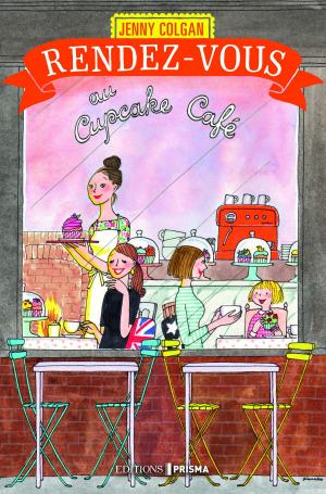 Cover of the book Rendez-vous au Cupcake Café by Lisa Steinke, Liz Fenton