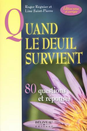 Cover of the book Quand le deuil survient 80 questions et réponses by Pierre Potvin