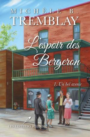 Cover of the book L'espoir des Bergeron 01 : Un bel avenir by Laurence Carrière