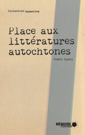 Book cover of Place aux littératures autochtones