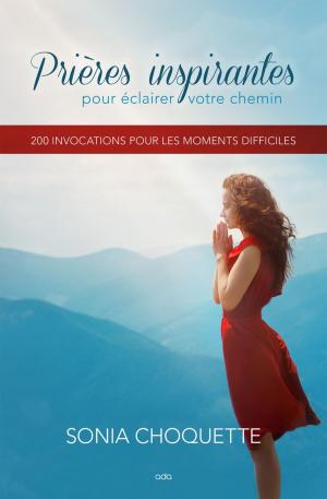 Cover of the book Prières inspirantes pour éclairer votre chemin by Sonia Alain