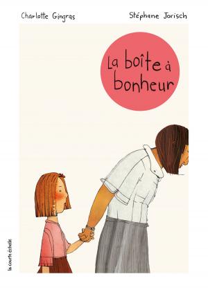 Cover of the book La boîte à bonheur by Lili Chartrand
