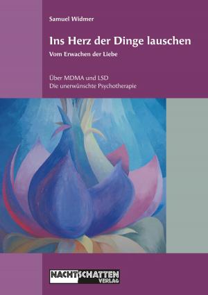Cover of the book Ins Herz der Dinge lauschen - Vom Erwachen der Liebe by Markus Berger
