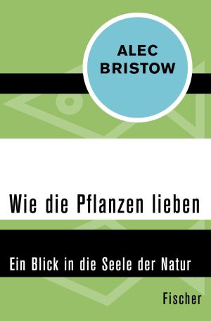 Cover of the book Wie die Pflanzen lieben by Victoria Holt