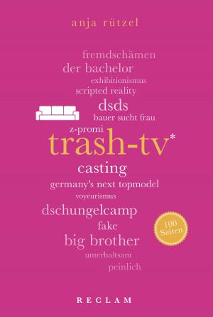 Cover of the book Trash-TV. 100 Seiten by Klaus Schikowski