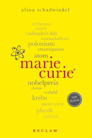 Cover of the book Marie Curie. 100 Seiten by Gottfried Keller, Alexander Honold