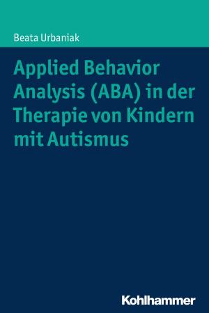 Cover of the book Applied Behavior Analysis (ABA) in der Therapie von Kindern mit Autismus by Marion Steven