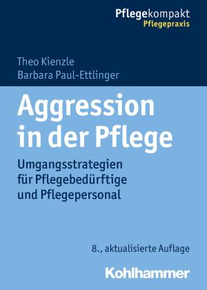 Cover of the book Aggression in der Pflege by Werner Vogel, Johannes Pantel, Rupert Püllen