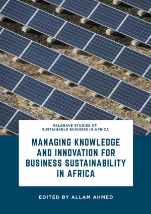 Cover of the book Managing Knowledge and Innovation for Business Sustainability in Africa by Marguerite van den Berg