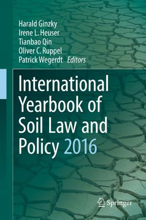 Cover of the book International Yearbook of Soil Law and Policy 2016 by N. Sanjeeva Murthy, Vinod B. Damodaran, Divya Bhatnagar