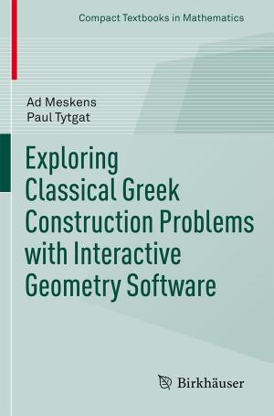 Cover of the book Exploring Classical Greek Construction Problems with Interactive Geometry Software by Galen R. Shorack
