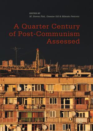 Cover of the book A Quarter Century of Post-Communism Assessed by Justin Nuger
