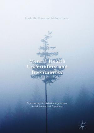 Cover of the book Mental Health Uncertainty and Inevitability by Brian R. Pellar