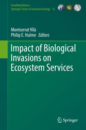 Cover of the book Impact of Biological Invasions on Ecosystem Services by Alison Stone