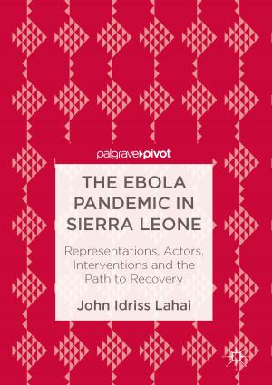 Cover of the book The Ebola Pandemic in Sierra Leone by Aaron C. T. Smith, Fiona Sutherland, David H. Gilbert