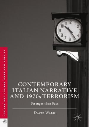 Cover of the book Contemporary Italian Narrative and 1970s Terrorism by Gengsheng Wang, Lijuan Wang, Yashan Xu, Yubiao Zhang