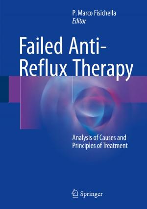 Cover of the book Failed Anti-Reflux Therapy by Amir H. Ashouri, Gianluca Palermo, John Cavazos, Cristina Silvano