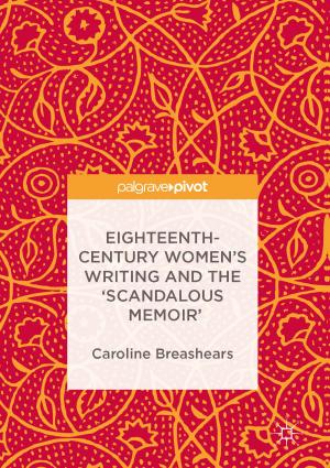 Cover of the book Eighteenth-Century Women's Writing and the 'Scandalous Memoir' by Chadwick F. Alger