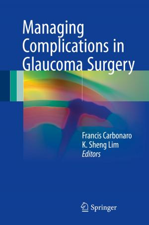 Cover of the book Managing Complications in Glaucoma Surgery by Francesco Pandolfi