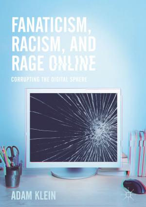 Cover of the book Fanaticism, Racism, and Rage Online by Małgorzata Iwanicz-Drozdowska, Paola Bongini, Paweł Smaga, Bartosz Witkowski
