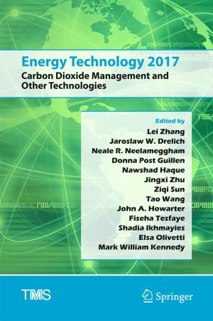 Cover of the book Energy Technology 2017 by Li Yang, Keng Hsu, Brian Baughman, Donald Godfrey, Francisco Medina, Mamballykalathil Menon, Soeren Wiener