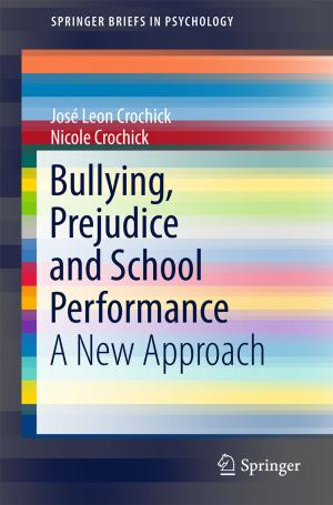 Cover of the book Bullying, Prejudice and School Performance by 