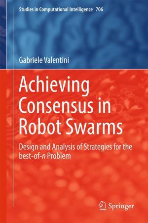 Cover of the book Achieving Consensus in Robot Swarms by JT Lidbury