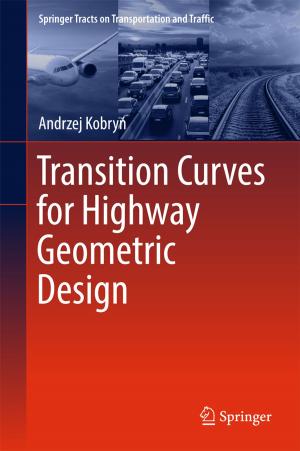 Cover of the book Transition Curves for Highway Geometric Design by Sahel Abdinia, Eugenio Cantatore, Arthur van Roermund