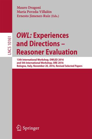 Cover of the book OWL: Experiences and Directions – Reasoner Evaluation by Bo Rong, Xuesong Qiu, Michel Kadoch, Songlin Sun, Wenjing Li