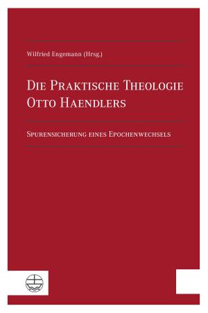 Cover of the book Die Praktische Theologie Otto Haendlers by Martin Greschat