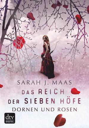 Book cover of Das Reich der sieben Höfe 1 – Dornen und Rosen