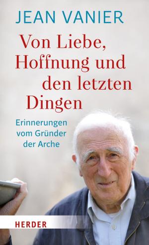 Cover of the book Von Liebe, Hoffnung und den letzten Dingen by Johannes Storch, Maja Storch