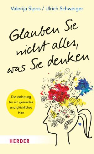 Cover of the book Glauben Sie nicht alles, was Sie denken by Bernd Harder