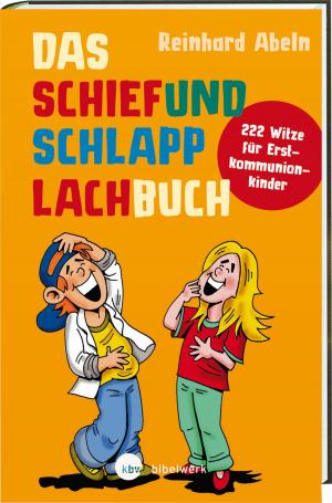 Cover of the book Das Schiefundschlapplachbuch by Kurt Koch, Robert Biel