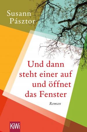 Cover of the book Und dann steht einer auf und öffnet das Fenster by Peter Wawerzinek