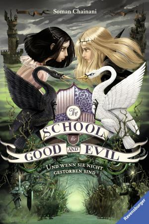 Cover of the book The School for Good and Evil, Band 3: Und wenn sie nicht gestorben sind by Alexandra Fischer-Hunold