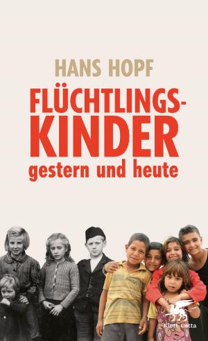 Cover of the book Flüchtlingskinder - gestern und heute by Rainer Sachse
