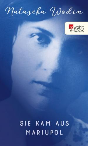 Cover of the book Sie kam aus Mariupol by Bernhard Jaumann