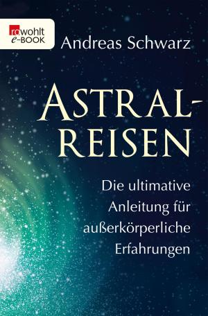 Cover of the book Astralreisen by Friedemann Schulz von Thun, Johannes Ruppel, Roswitha Stratmann