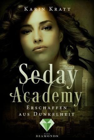 Cover of the book Erschaffen aus Dunkelheit (Seday Academy 3) by Lauren Oliver