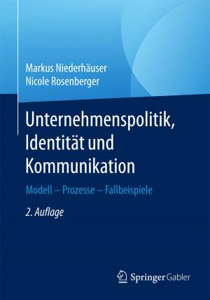 Cover of the book Unternehmenspolitik, Identität und Kommunikation by Michael Zichy, Christian Dürnberger, Beate Formowitz, Anne Uhl