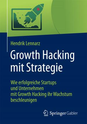 Cover of the book Growth Hacking mit Strategie by Alfred Kuß, Raimund Wildner, Henning Kreis