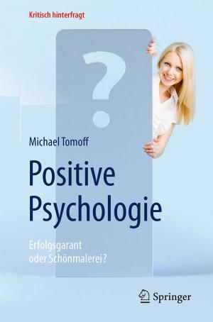 Cover of the book Positive Psychologie - Erfolgsgarant oder Schönmalerei? by Verena Schweizer, Susanne Wachter-Müller, Dorothea Weniger