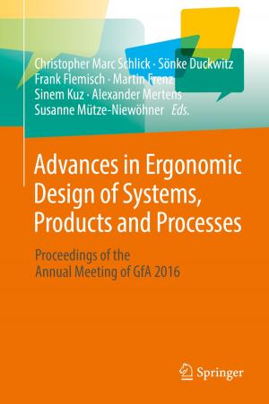 Cover of the book Advances in Ergonomic Design of Systems, Products and Processes by M. Abe, R. Hugo-Burrows, D. Caumont, P. Gaskin, M.-L. Kinturi, L. Uusitalo, I. Kloss, J. Liu, J. Miller, M. de Mooij, P. De Plesmacker, R. Srinivasan, O. Tretyak