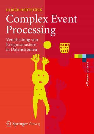 Cover of the book Complex Event Processing by Ingo Wieck, Martin Streichfuss, Thorsten Klaas-Wissing, Wolfgang Stölzle