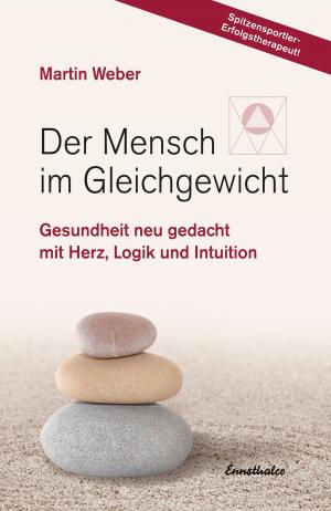 Cover of the book Der Mensch im Gleichgewicht by Christa Kössner, Ricardo Exinger