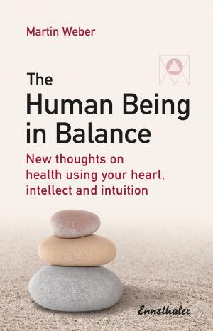 Cover of the book The Human Being in Balance by Maria Treben
